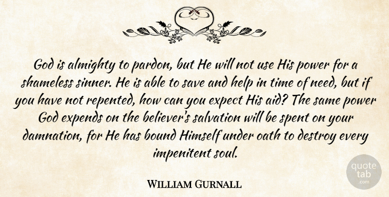 William Gurnall Quote About Judgement, Soul, Needs: God Is Almighty To Pardon...