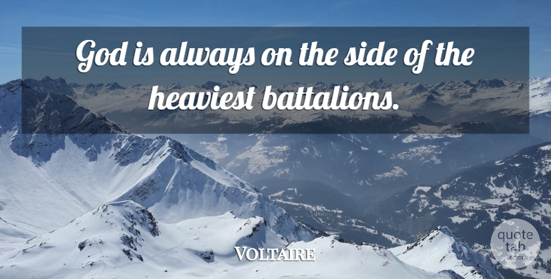 Voltaire Quote About God, Sides: God Is Always On The...