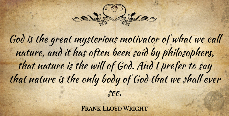 Frank Lloyd Wright Quote About Nature, Motherhood, Artist: God Is The Great Mysterious...