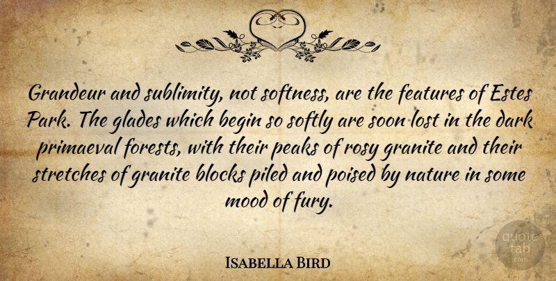 Isabella Bird Quote About Begin, Blocks, Features, Grandeur, Granite: Grandeur And Sublimity Not Softness...