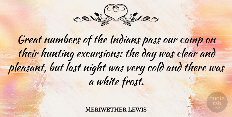 Meriwether Lewis Quote About Night, Hunting, White: Great Numbers Of The Indians...