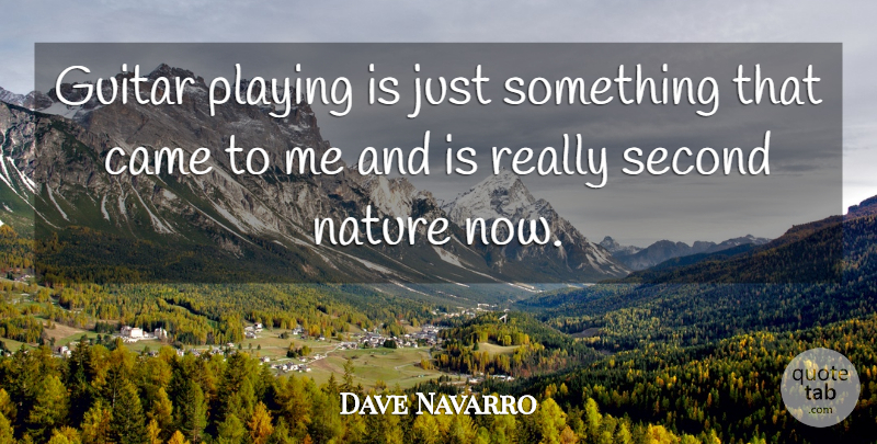 Dave Navarro Quote About Guitar, Guitar Playing: Guitar Playing Is Just Something...