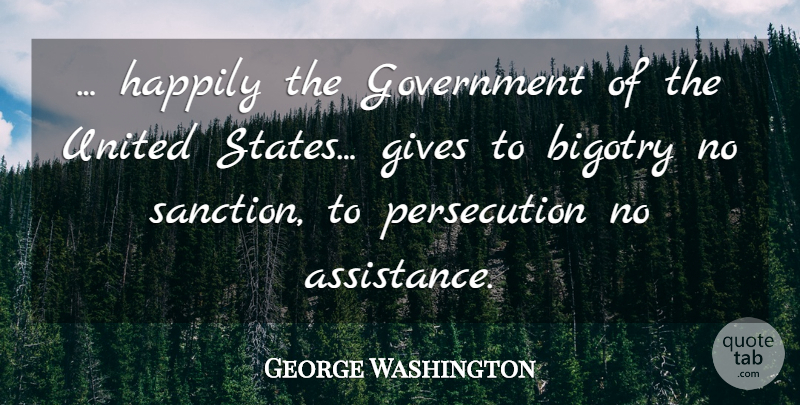 George Washington Quote About Atheist, Government, Giving: Happily The Government Of The...