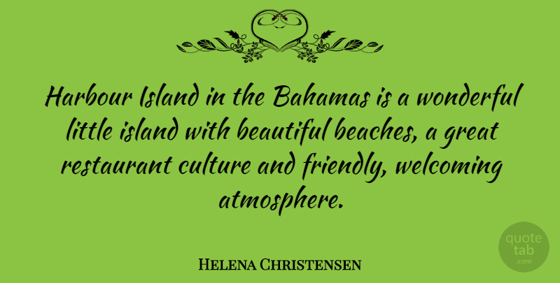 Helena Christensen Quote About Beautiful, Beach, Islands: Harbour Island In The Bahamas...