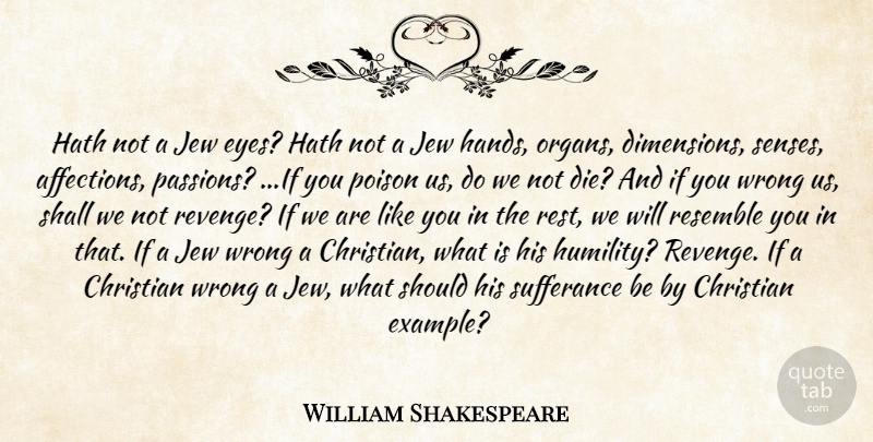 William Shakespeare Quote About Christian, Revenge, Humility: Hath Not A Jew Eyes...