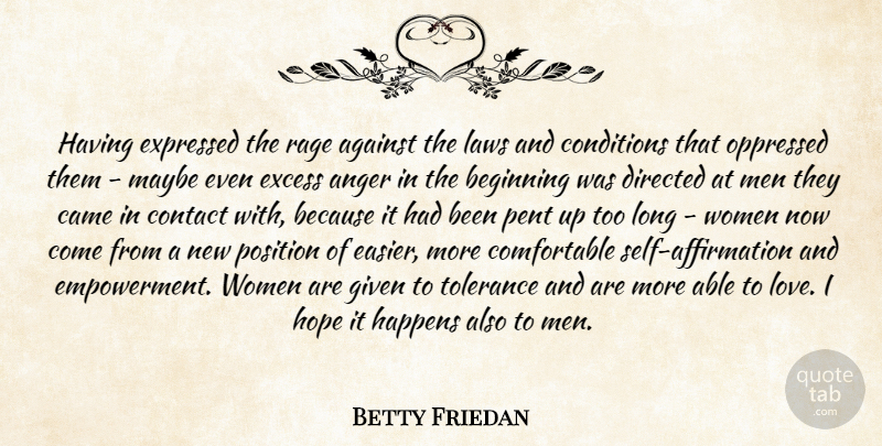 Betty Friedan Quote About Men, Self, Law: Having Expressed The Rage Against...