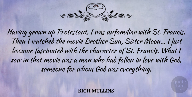 Rich Mullins Quote About Brother, Character, Moon: Having Grown Up Protestant I...