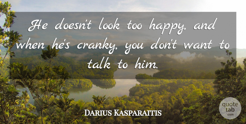 Darius Kasparaitis Quote About Talk: He Doesnt Look Too Happy...