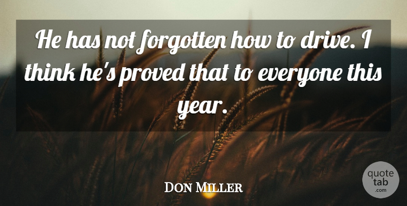 Don Miller Quote About Forgotten, Proved: He Has Not Forgotten How...