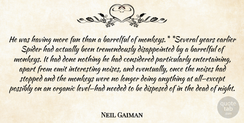 Neil Gaiman Quote About Fun, Night, Years: He Was Having More Fun...