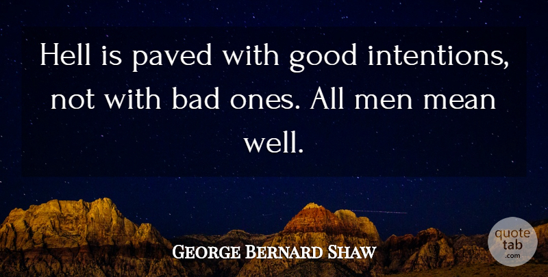 George Bernard Shaw Quote About Witty, Mean, Men: Hell Is Paved With Good...