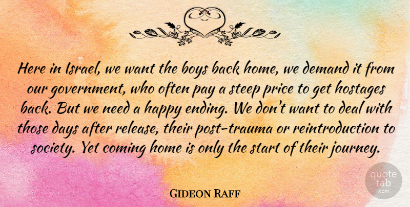 Gideon Raff Quote About Boys, Coming, Days, Deal, Demand: Here In Israel We Want...