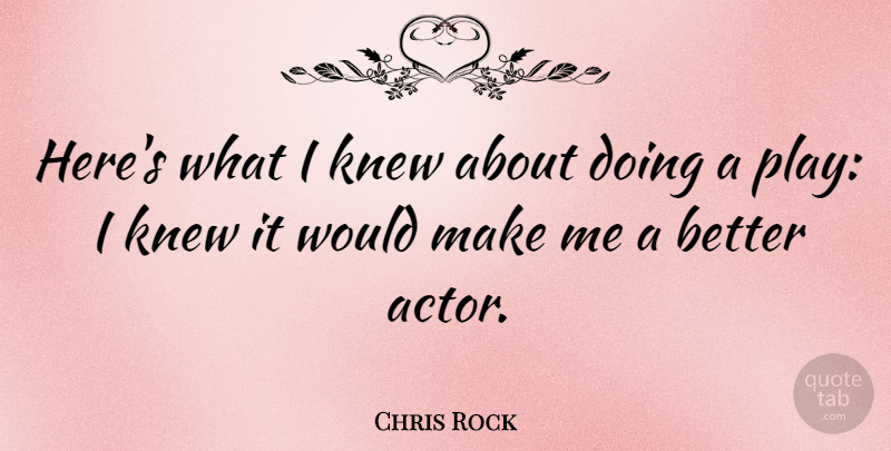 Chris Rock Quote About Play, Actors: Heres What I Knew About...