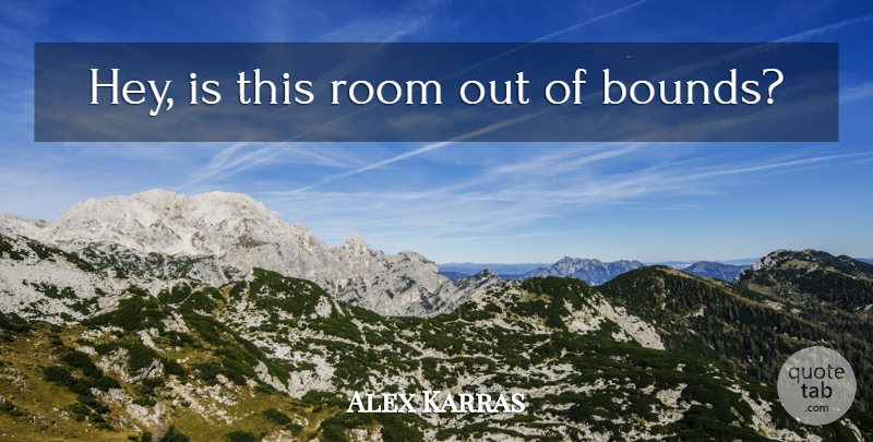 Alex Karras Quote About Golf, Rooms, Hey: Hey Is This Room Out...
