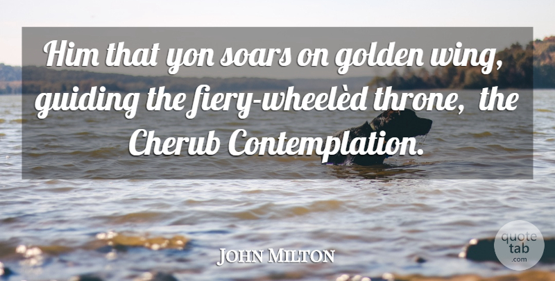 John Milton Quote About Wings, Golden, Wheels: Him That Yon Soars On...