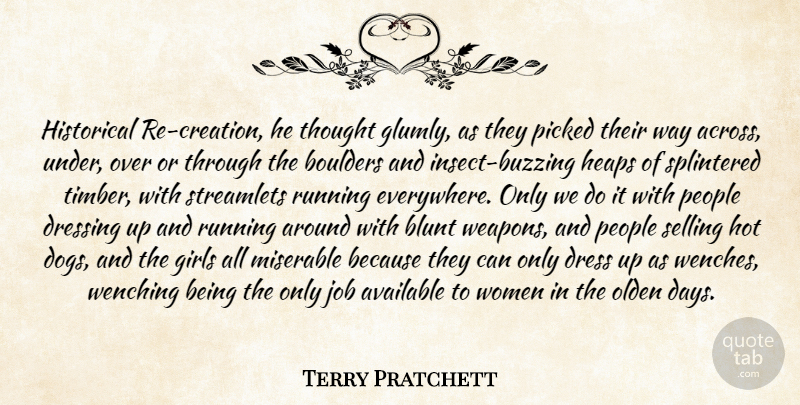 Terry Pratchett Quote About Girl, Running, Dog: Historical Re Creation He Thought...