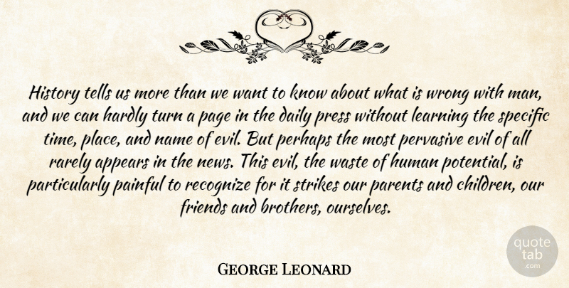 George Leonard Quote About Brother, Children, Men: History Tells Us More Than...