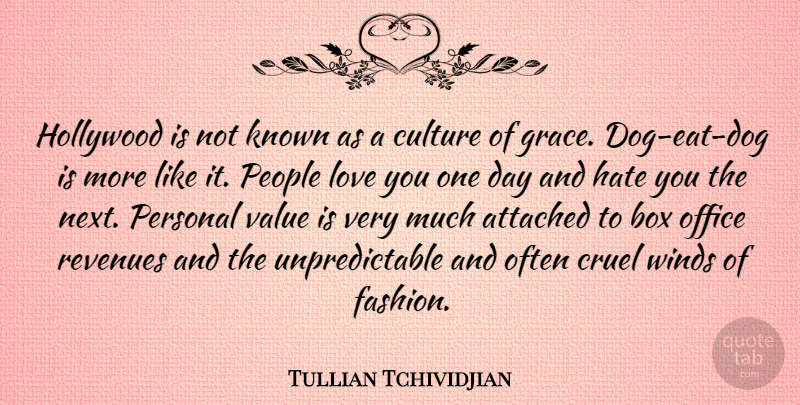 Tullian Tchividjian Quote About Fashion, Dog, Hate: Hollywood Is Not Known As...