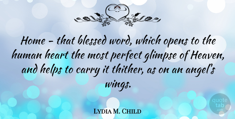 Lydia M. Child Quote About Blessed, Heart, Angel: Home That Blessed Word Which...