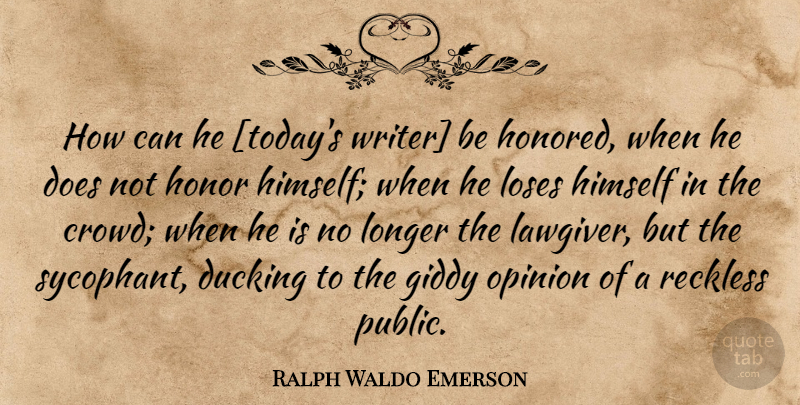 Ralph Waldo Emerson Quote About Honor, Crowds, Today: How Can He Todays Writer...
