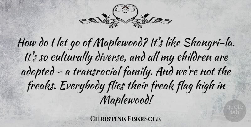 Christine Ebersole Quote About Adopted, Children, Everybody, Family, Flies: How Do I Let Go...
