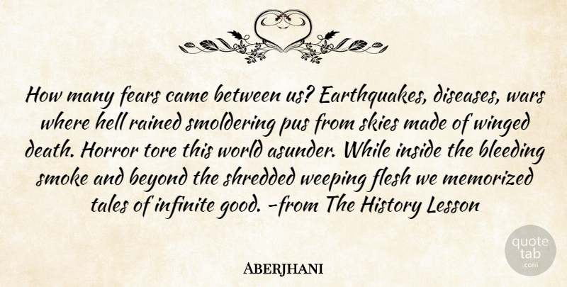 Aberjhani Quote About Peace, War, Sky: How Many Fears Came Between...