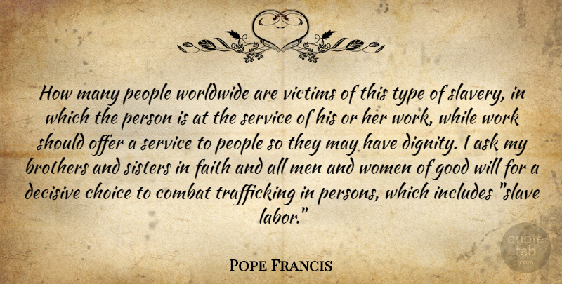 Pope Francis Quote About Brother, Men, Slave Labor: How Many People Worldwide Are...