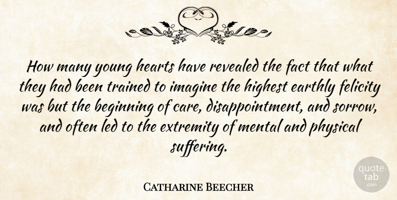Catharine Beecher Quote About Disappointment, Heart, Suffering: How Many Young Hearts Have...