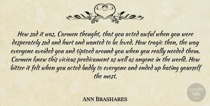 Ann Brashares Quote About Hurt, Hate, World: How Sad It Was Carmen...