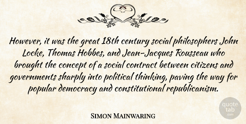 Simon Mainwaring Quote About Thinking, Government, Political: However It Was The Great...
