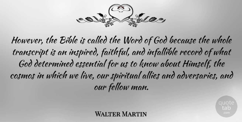 Walter Martin Quote About Spiritual, Men, Faithful: However The Bible Is Called...