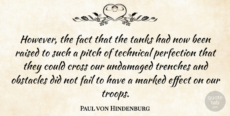 Paul von Hindenburg Quote About Perfection, Facts, Tanks: However The Fact That The...