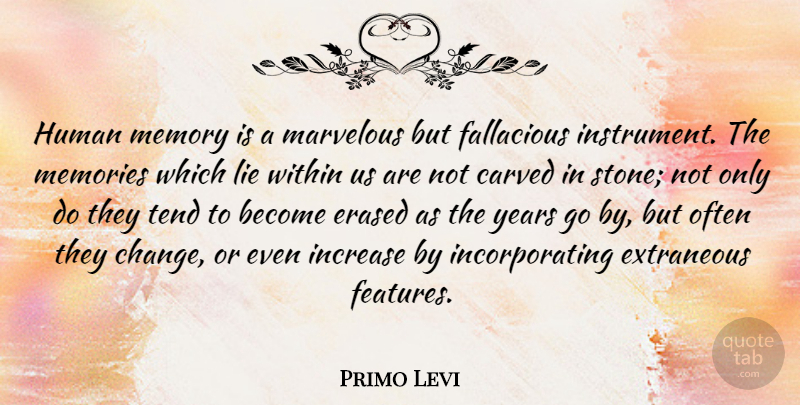 Primo Levi Quote About Memories, Lying, Years: Human Memory Is A Marvelous...