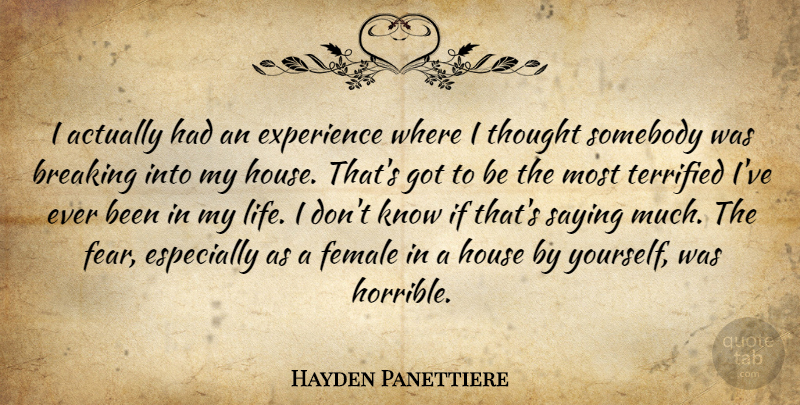 Hayden Panettiere Quote About House, Female, Horrible: I Actually Had An Experience...