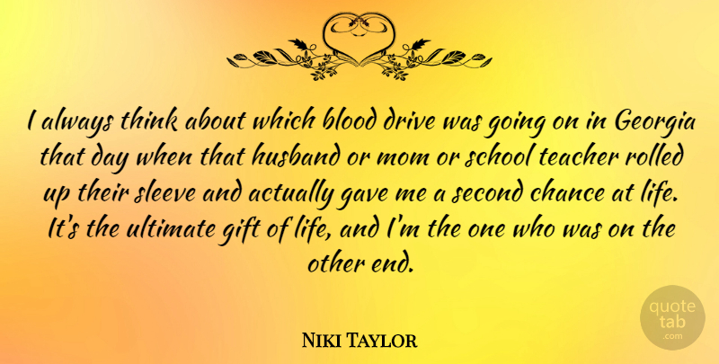 Niki Taylor Quote About Mom, Teacher, Husband: I Always Think About Which...