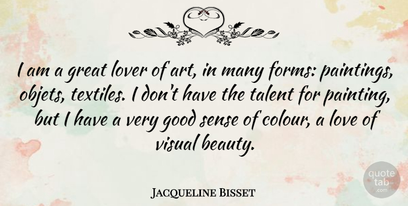 Jacqueline Bisset Quote About Art, Textiles, Lovers: I Am A Great Lover...