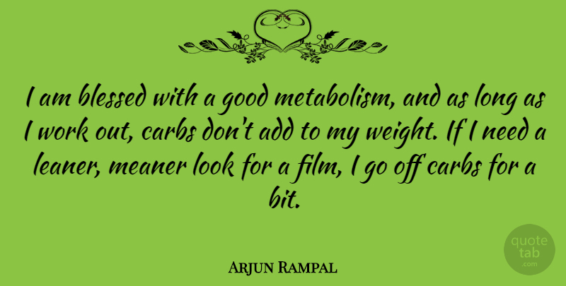 Arjun Rampal Quote About Blessed, Work Out, Long: I Am Blessed With A...