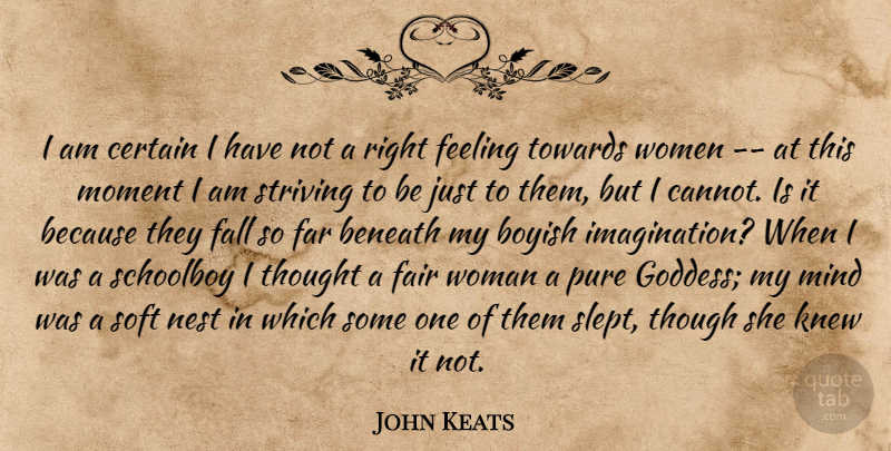 John Keats Quote About Women, Fall, Imagination: I Am Certain I Have...