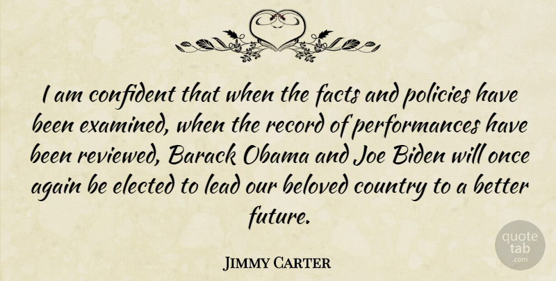 Jimmy Carter Quote About Country, Records, Biden: I Am Confident That When...