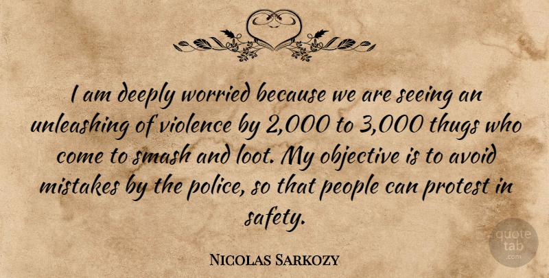 Nicolas Sarkozy Quote About Avoid, Deeply, Mistakes, Objective, People: I Am Deeply Worried Because...