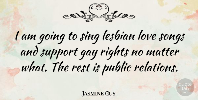 Jasmine Guy Quote About Song, Gay, Rights: I Am Going To Sing...