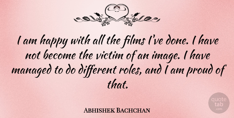 Abhishek Bachchan Quote About Films: I Am Happy With All...