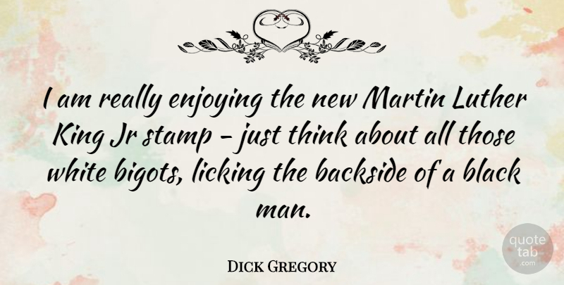 Dick Gregory Quote About Kings, Men, Thinking: I Am Really Enjoying The...