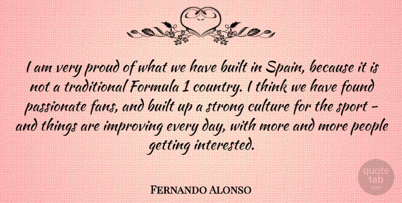Fernando Alonso Quote About Sports, Country, Strong: I Am Very Proud Of...