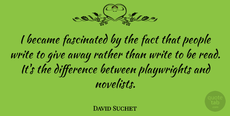 David Suchet Quote About Writing, Differences, Giving: I Became Fascinated By The...