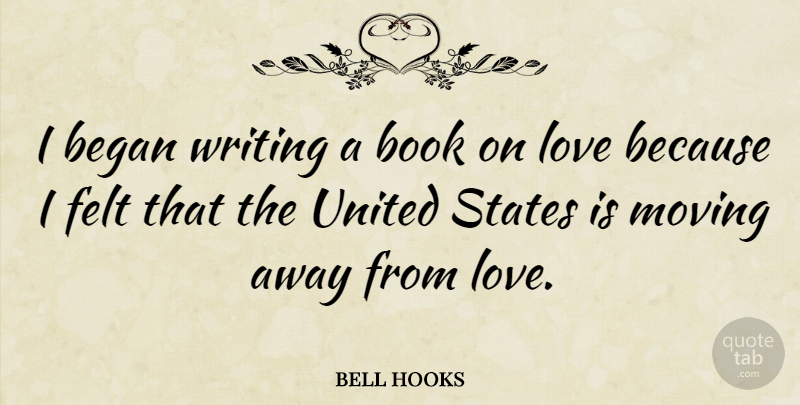 bell hooks Quote About Moving On, Book, Writing: I Began Writing A Book...