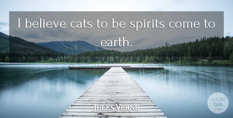 Jules Verne Quote About Believe, Cat, Earth: I Believe Cats To Be...