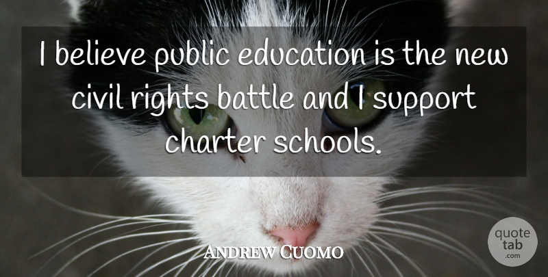 Andrew Cuomo Quote About Believe, School, Rights: I Believe Public Education Is...