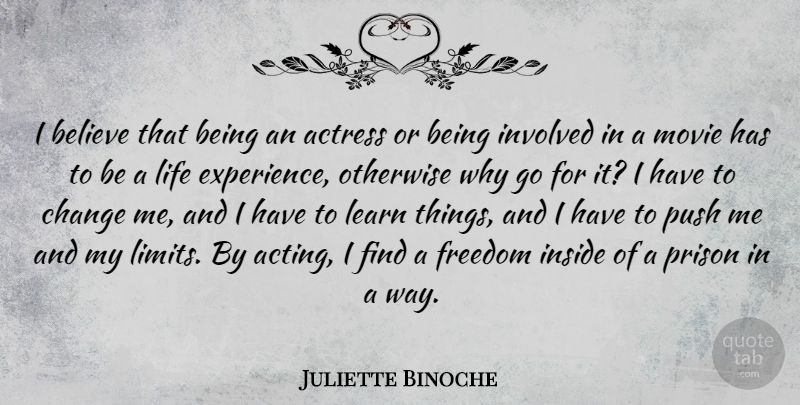 Juliette Binoche Quote About Believe, Acting, Way: I Believe That Being An...