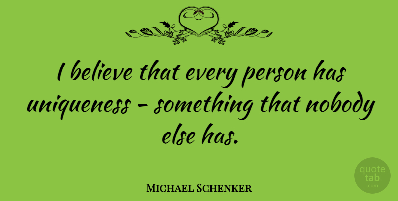 Michael Schenker Quote About Believe, I Believe, Persons: I Believe That Every Person...